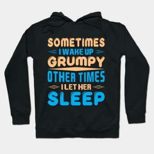 Sometimes I wake up a grumpy Hoodie